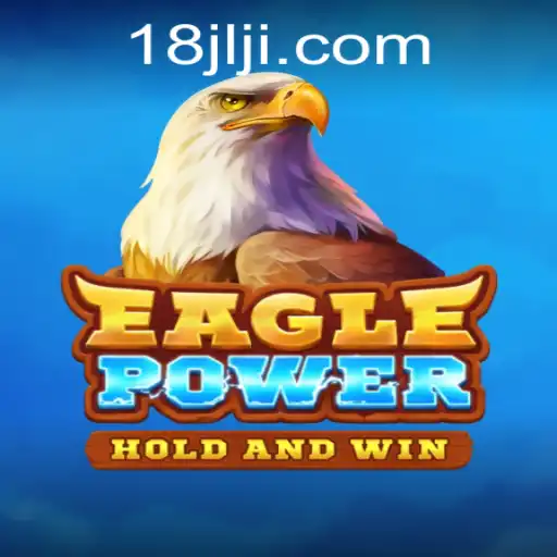 Explore the Exciting World of EaglePower on 18JL.COM