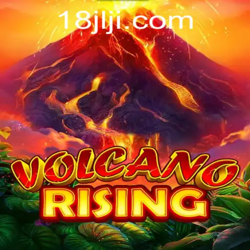 Exploring VolcanoRising: A Thrilling Adventure with 18JL.COM